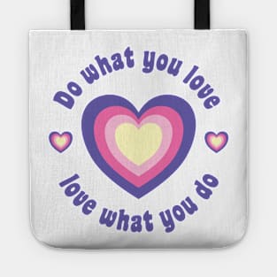 Do What You Love Love What You Do Tote