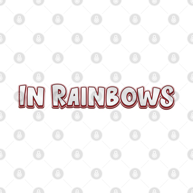 In Rainbows (radiohead) by QinoDesign