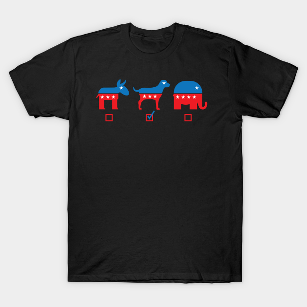 My Vote Is Dogs - Dog Lover Dogs - Dogs - T-Shirt