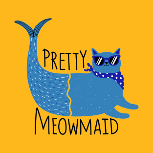 Pretty Meowmaid - Funny Cat Quote Artwork T-Shirt