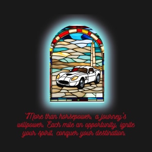 More Than Horsepower (Car Motivational and Inspirational Quote) T-Shirt