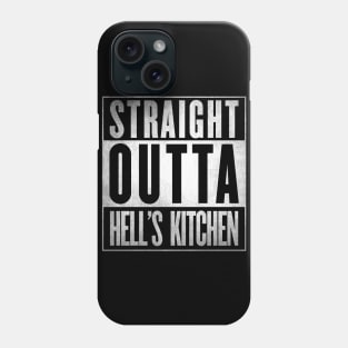 Straight Outta Hell's Kitchen Phone Case