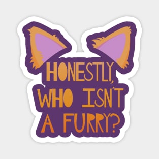 Honestly, who isn't a furry? Magnet