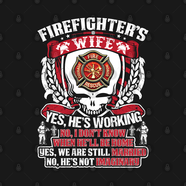 Discover Firefighters Wife Yes He Is Working Firefighter T Shirt - Firefighter - T-Shirt