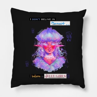 I dont believe in mermaids, I believe in Jelly-girls! Girl + Jellifish illustration and typography Pillow