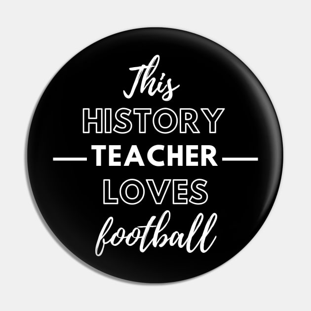 This History Teacher Loves Football Pin by Petalprints