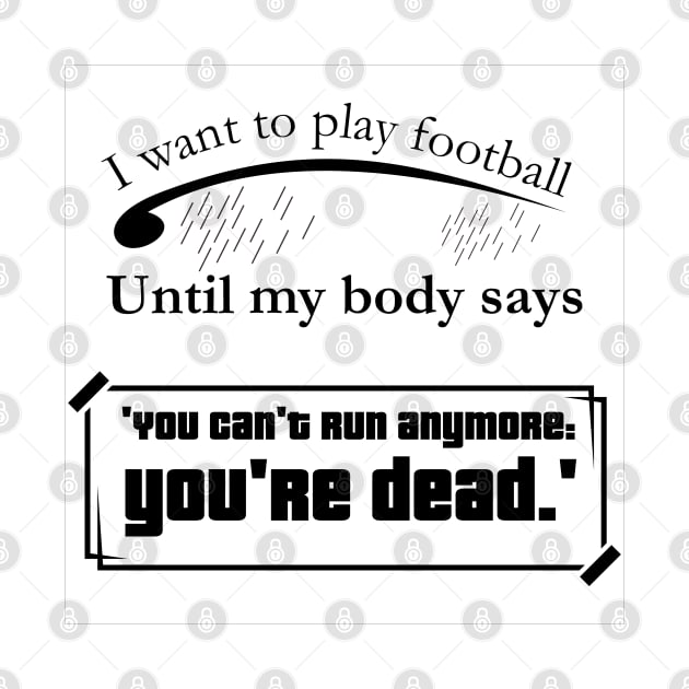 I want to play footballl, quote soccer player by Aloenalone