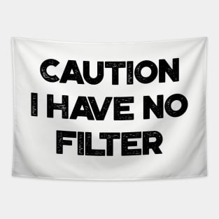 Caution I Have No Filter Funny Tapestry