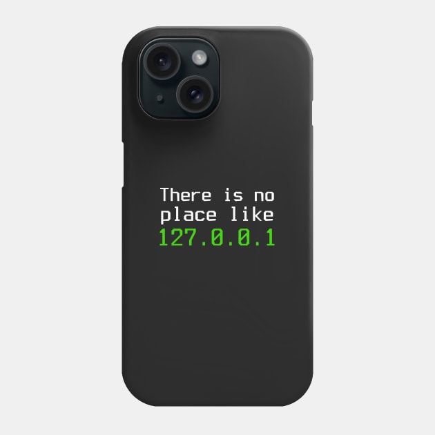 There is no place - 127.0.0.1 Phone Case by mangobanana