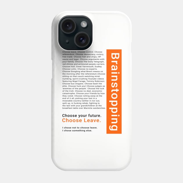 Brainstopping: I chose not to choose leave Phone Case by BenCowanArt