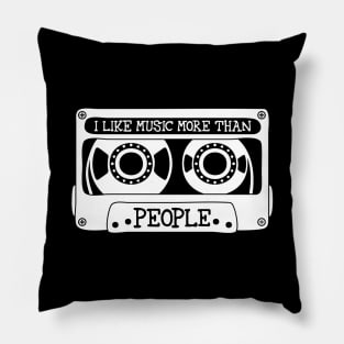 I Like Music More Than People Pillow