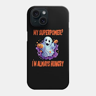 My superpower? I'm always hungry Phone Case