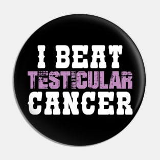 I Beat Testicular Cancer Pin