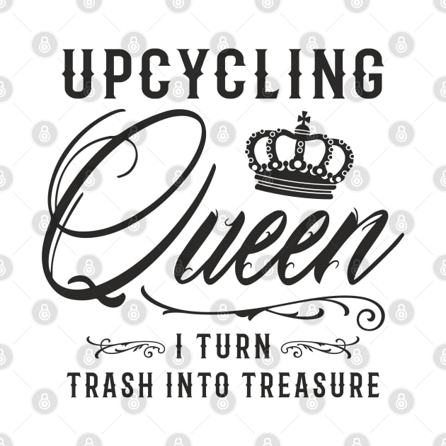 Upcycling Queen I Turn Trash Into Treasure by FloraLi