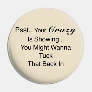 Your Crazy Is Showing Quote Pin