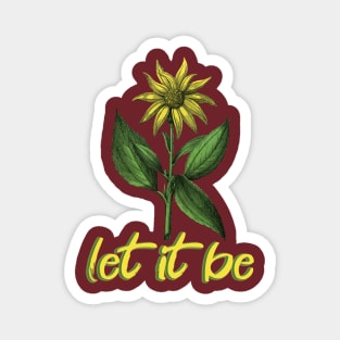 Let It Be _ Flower Magnet