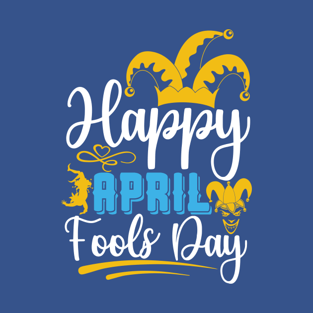 Happy april fools day by Lifestyle T-shirts