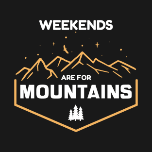 Weekends Are For Mountains T-Shirt