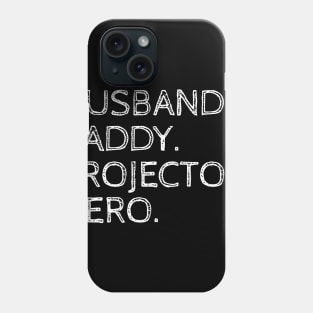 Husband daddy projector hero Shirt Phone Case