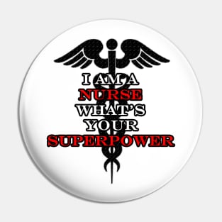 I'm a Nurse, What's Your Superpower? Pin