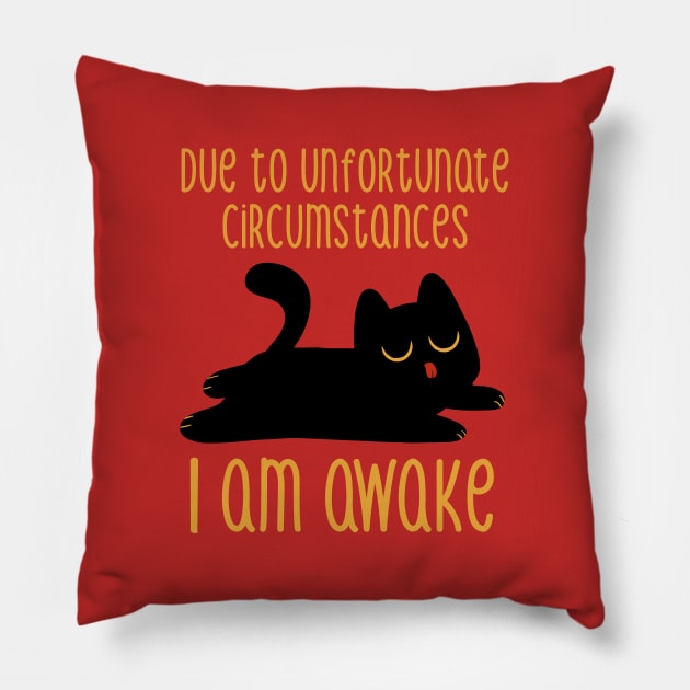 Due to Unfortunate Circumstances I Am Awake by Tobe Fonseca Pillow by Tobe_Fonseca