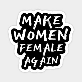 Make Women Female Again, Black Magnet