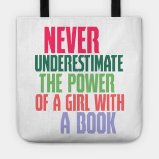 Never underestimate the power of a girl with a book Tote