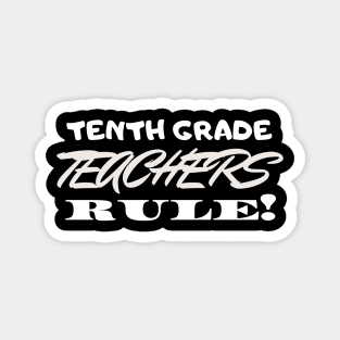 Tenth Grade Teachers Rule! Magnet