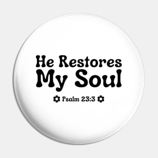 He Restores My Soul Pin