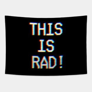 Welcome to This is Rad! Tapestry