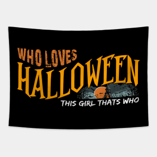 Who Loves Halloween This Girl Tapestry