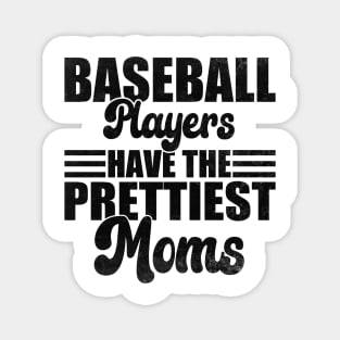 Baseball Players Have The Prettiest Moms Baseball Mom Magnet