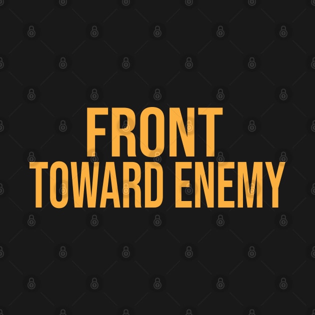 Front toward enemy by DaStore