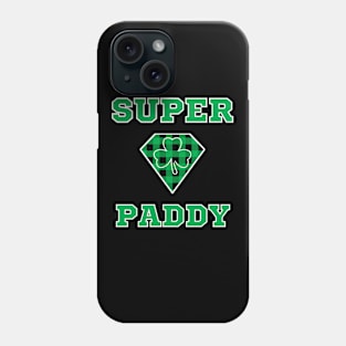 Super Paddy - Irish Dad - Irish American - Funny St. Patrick's Day Meme Phone Case