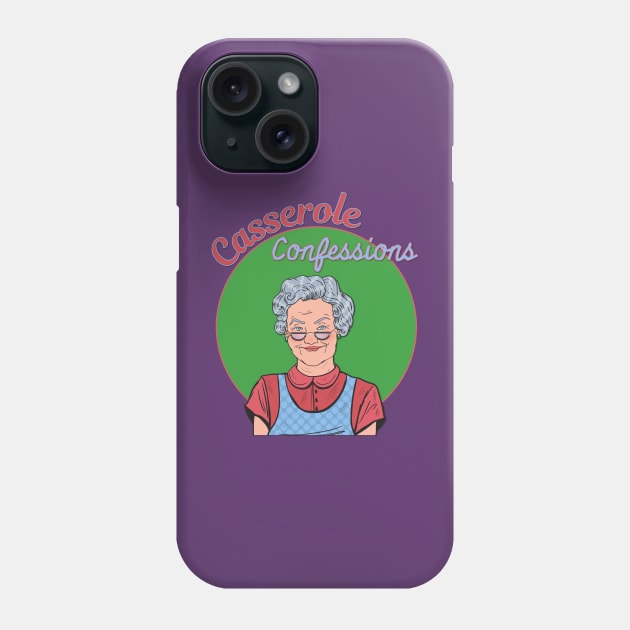 Casserole Confessions Phone Case by yaywow