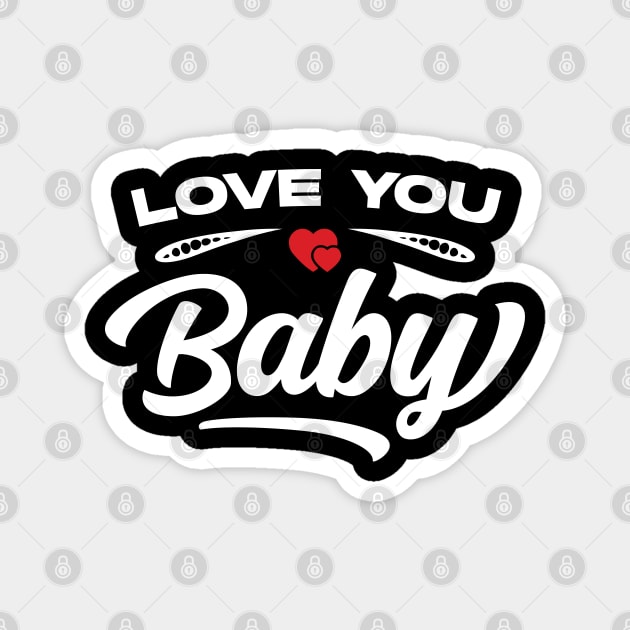 Love You Baby Magnet by Emma