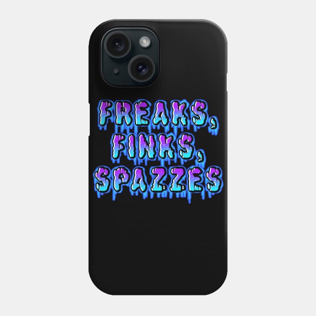 Freaks, Finks, Spazzes - Logo BLUE Phone Case by RadioactiveUppercut