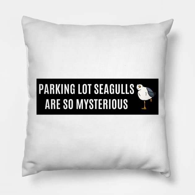 Parking lot seagulls are so mysterious ,Funny Bumper Pillow by yass-art
