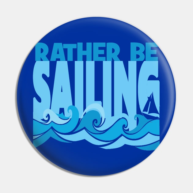 Rather Be Sailing Boat tee Pin by Sailfaster Designs