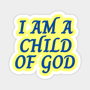 I Am A Child OF God | Christian Saying Magnet