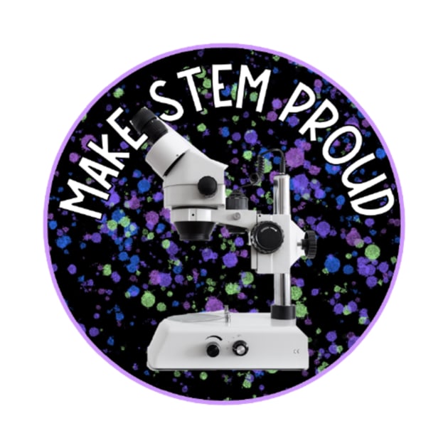 MAKE STEM PROUD by Avetinthemaking