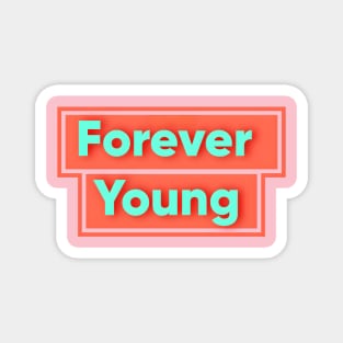 forever young Magnet