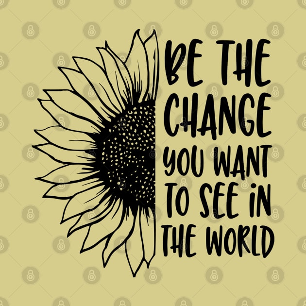 be the change you want to see in the world by busines_night