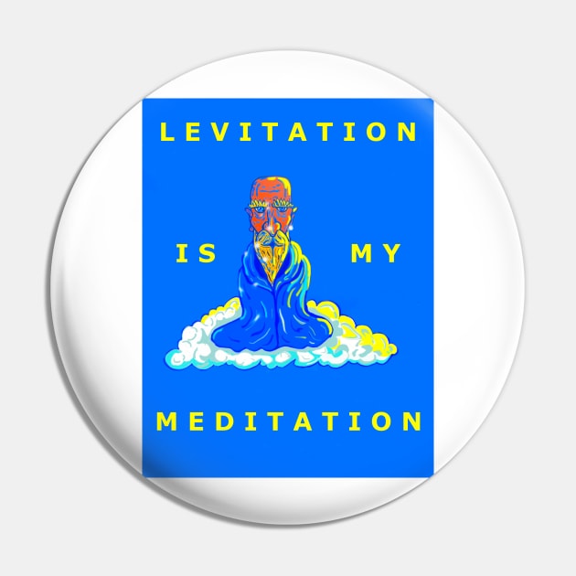 Levitation is my Meditation Pin by DMcK Designs