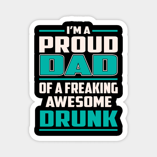 Proud DAD Drunk Magnet by Rento