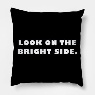 Look on the bright side Pillow