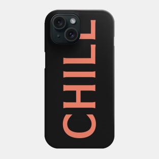 Chill Phone Case