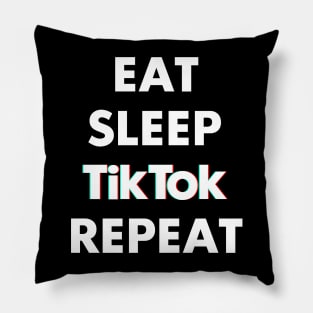 eat sleep tiktok repeat Pillow