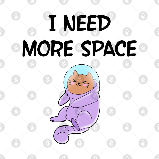 I need more space. Social distancing, dude. Better safe than sorry. Cute astronaut cat in space suit cartoon. Funny quote. 2020 quarantine life by IvyArtistic