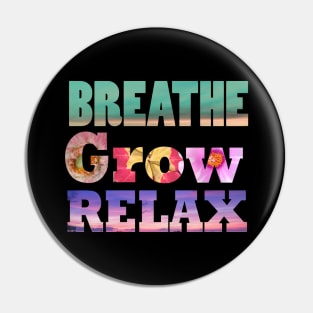 Breathe, Grow, Relax, Pin